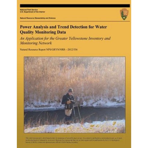 Power Analysis and Trend Detection for Water Quality Monitoring Data: An Application for the Greater Y..., Createspace Independent Publishing Platform
