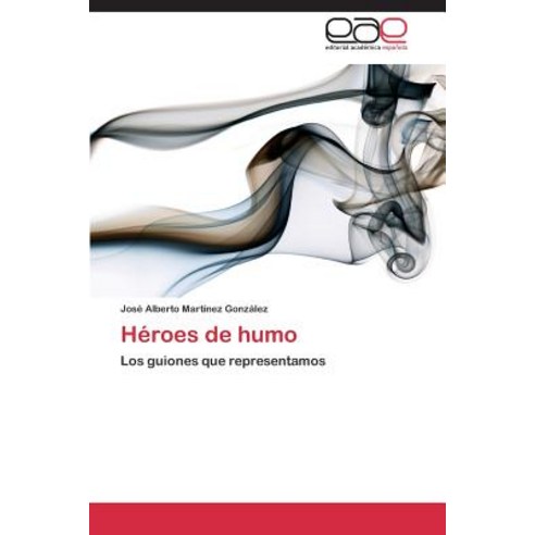 Heroes de Humo, Editorial Academica Espanola