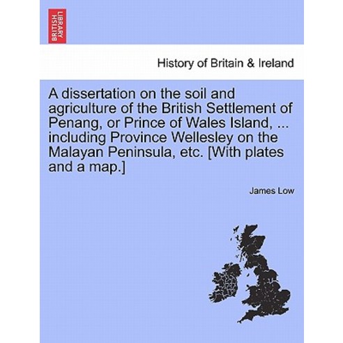 A Dissertation on the Soil and Agriculture of the British Settlement of Penang or Prince of Wales Isl..., British Library, Historical Print Editions