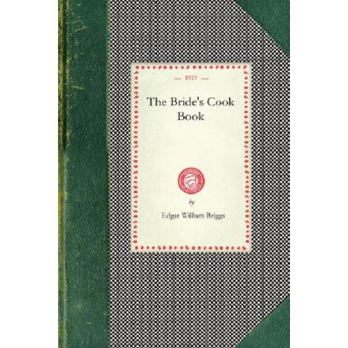 Bride''s Cook Book (Brigg), Applewood Books