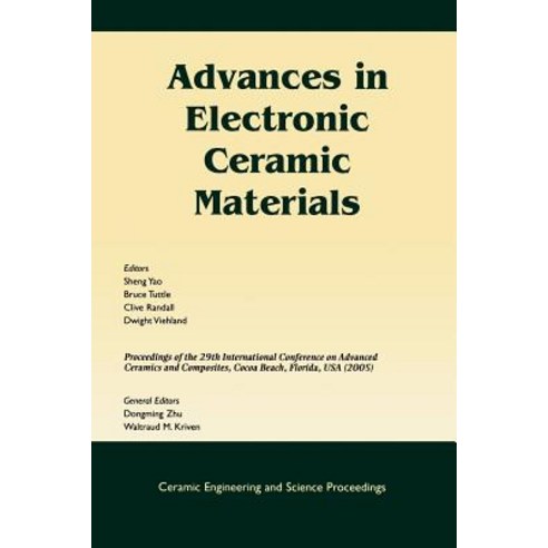 Advances in Electronic Ceramic Materials: A Collection of Papers Presented at the 29th International C..., Wiley-American Ceramic Society