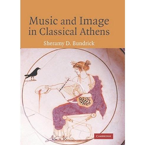 Music and Image in Classical Athens, Cambridge University Press