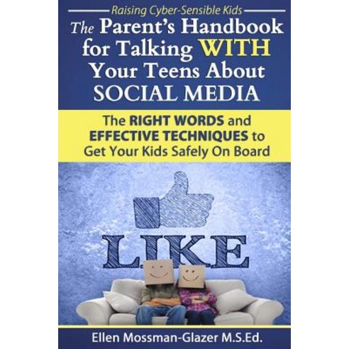 The Parent''s Handbook for Talking with Your Teens about Social Media: The Right Words and Effective Te..., Art of Behavior Change Publications