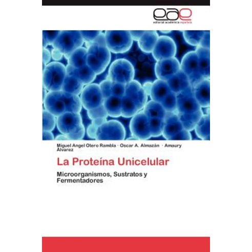La Proteina Unicelular, Eae Editorial Academia Espanola
