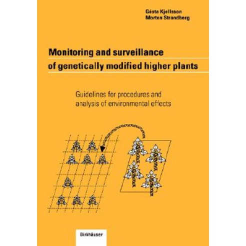 Monitoring and Surveillance of Genetically Modified Higher Plants: Guidelines for Procedures and Analy..., Birkhauser