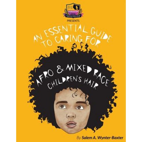 An Essential Guide to Caring for Afro and Mixed Race Children''s Hair: Mixed Race and Afro Children''s H..., Createspace Independent Publishing Platform