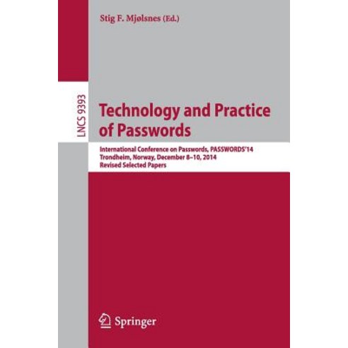 Technology and Practice of Passwords: International Conference on Passwords Passwords''14 Trondheim ..., Springer