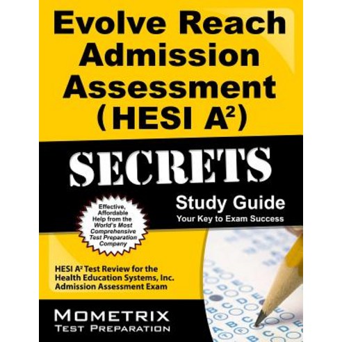Evolve Reach Admission Assessment (Hesi A2) Secrets Study Guide: Hesi A2 Test Review for the Health Ed..., Mometrix Media LLC