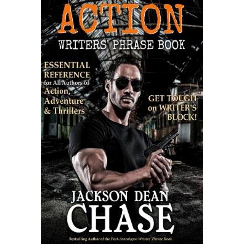 Action Writers'' Phrase Book: Essential Reference for All Authors of Action Adventure & Thrillers Pap..., Createspace Independent Publishing Platform
