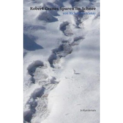 Robert Cranes Spuren Im Schnee, Books on Demand