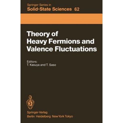Theory of Heavy Fermions and Valence Fluctuations: Proceedings of the Eighth Taniguchi Symposium Shim..., Springer