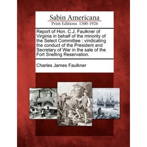Report of Hon. C.J. Faulkner of Virginia in Behalf of the Minority of ...