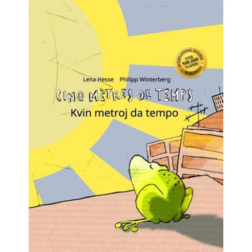 Cinq Metres de Temps/Kvin Metroj Da Tempo: Un Livre D''Images Pour Les Enfants (Edition Bilingue Franca..., Createspace Independent Publishing Platform