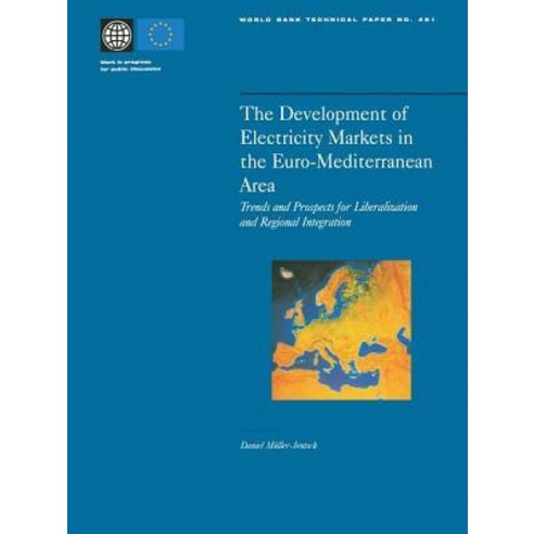 The Development of Electricity Markets in the Euro-Mediterranean Area: Trends and Prospects for Libera..., World Bank Publications