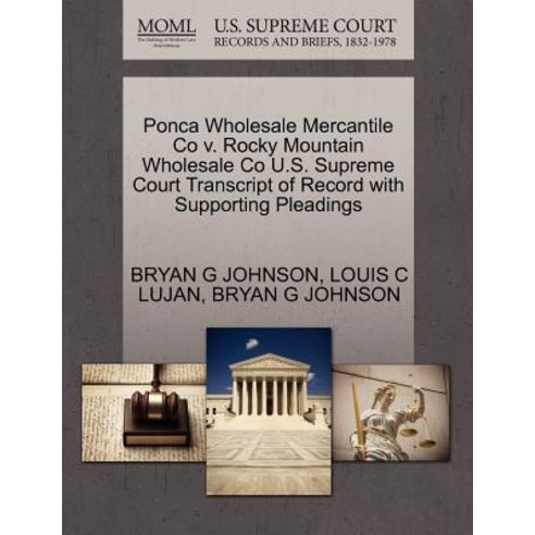 Ponca Wholesale Mercantile Co V. Rocky Mountain Wholesale Co U.S. Supreme Court Transcript of Record w..., Gale Ecco, U.S. Supreme Court Records