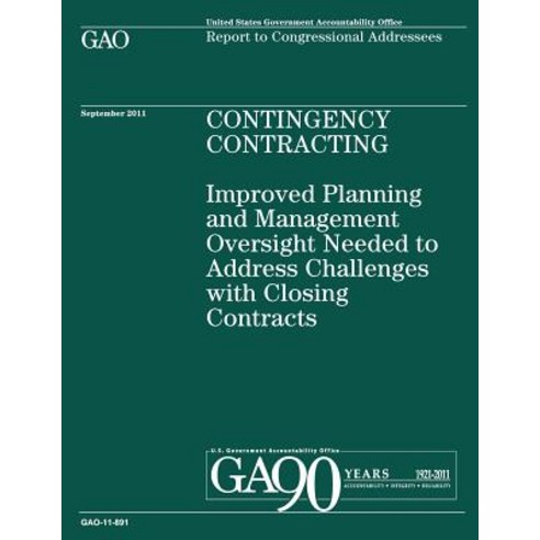 Contingency Contracting: Improved Planning and Management Oversight Needed to Address Challenges with ..., Createspace Independent Publishing Platform