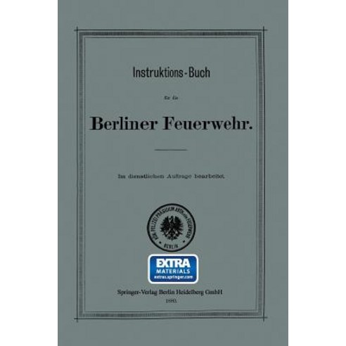 Instruktions-Buch Fur Die Berliner Feuerwehr, Springer