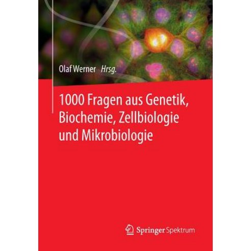 1000 Fragen Aus Genetik Biochemie Zellbiologie Und Mikrobiologie, Springer Spektrum