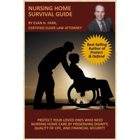 Nursing Home Survival Guide: Helping You Protect Your Loved Ones Who Need Nursing Home Care by Preserv..., Quality Legal Publications, LLC