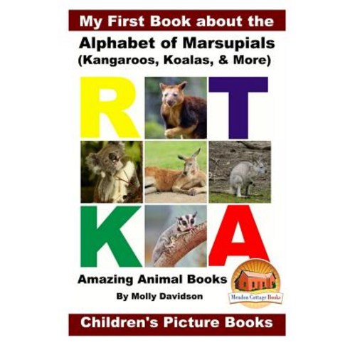 My First Book about the Alphabet of Marsupials (Kangaroos Koalas & More) - Amazing Animal Books - Ch..., Createspace Independent Publishing Platform