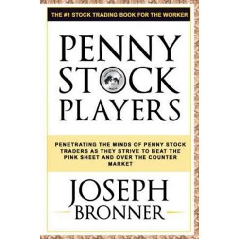 Penny Stock Players: Penetrating the Minds of Underground Penny Stock Traders as They Strive to Beat t..., Createspace Independent Publishing Platform