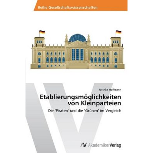 Etablierungsmoglichkeiten Von Kleinparteien, AV Akademikerverlag