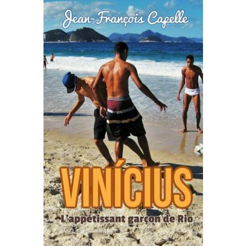 Vinicius. L''Appetissant Garcon de Rio, Editions Dedicaces