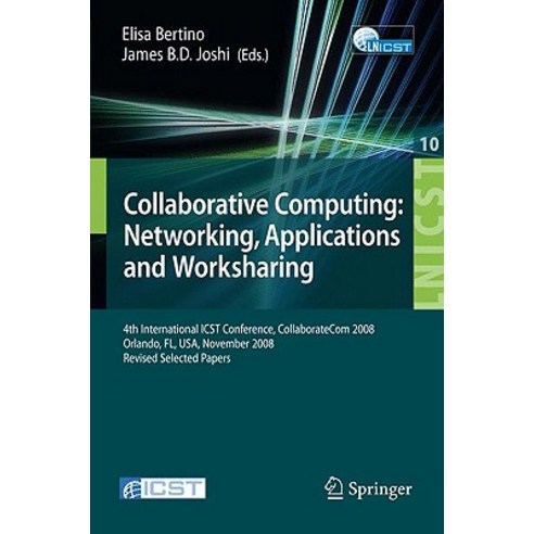 Collaborative Computing: Networking Applications and Worksharing: 4th International Conference Colla..., Springer