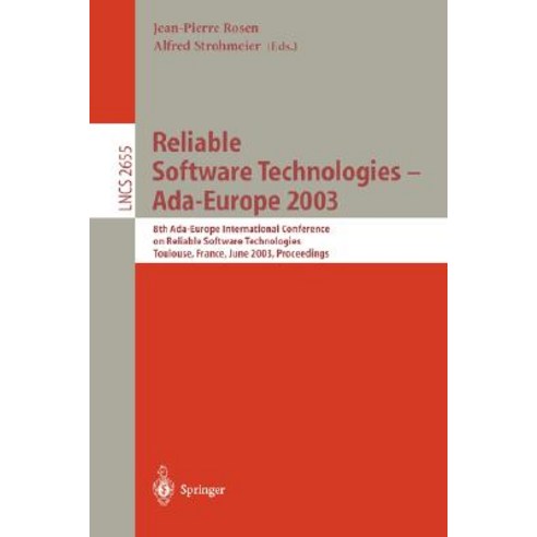 Reliable Software Technologies -- ADA-Europe 2003: 8th ADA-Europe International Conference on Reliable..., Springer