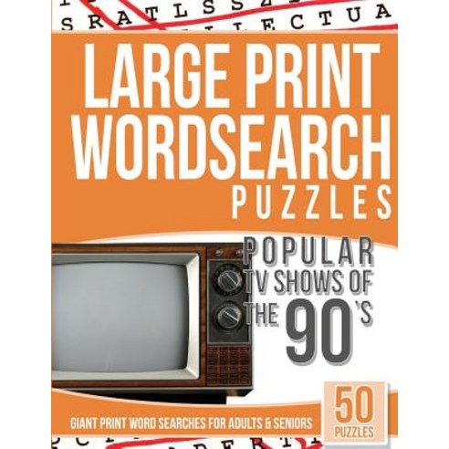 Large Print Wordsearches Puzzles Popular TV Shows of the 90s: Giant Print Word Searches for Adults & S..., Createspace Independent Publishing Platform