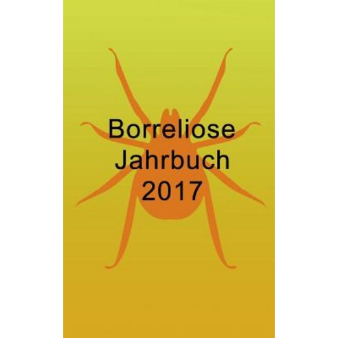 Borreliose Jahrbuch 2017, Books on Demand