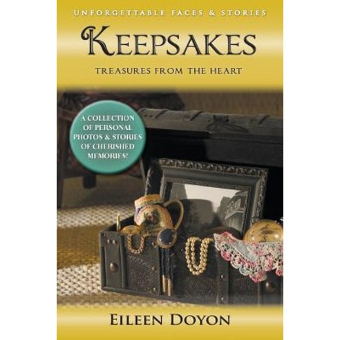 Unforgettable Faces & Stories: Keepsakes: Treasures from the Heart (a Collection of Personal Photos & ..., MindStir Media