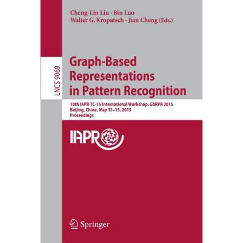 Graph-Based Representations in Pattern Recognition: 10th Iapr-Tc-15 International Workshop Gbrpr 2015..., Springer