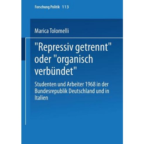 "Repressiv Getrennt" Oder "Organisch Verbundet": Studenten Und Arbeiter 1968 in Der Bundesrepublik Deu..., Vs Verlag Fur Sozialwissenschaften
