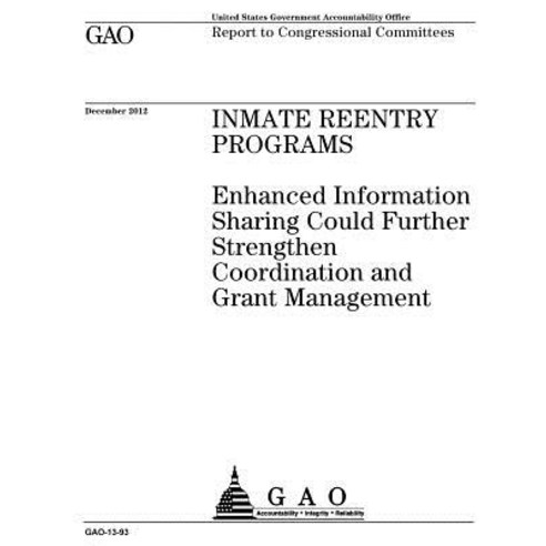 Inmate Reentry Programs: Enhanced Information Sharing Could Further ...