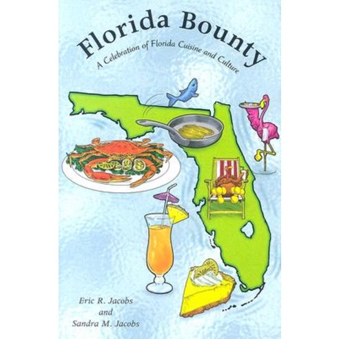 Florida Bounty: A Celebration of Florida Cuisine and Culture, Pineapple Press