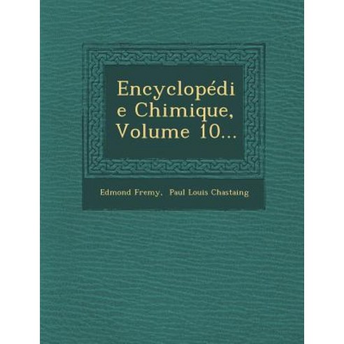 Encyclopedie Chimique Volume 10..., Saraswati Press