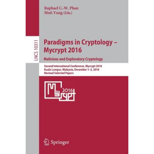 Paradigms in Cryptology - Mycrypt 2016. Malicious and Exploratory Cryptology: Second International Con..., Springer