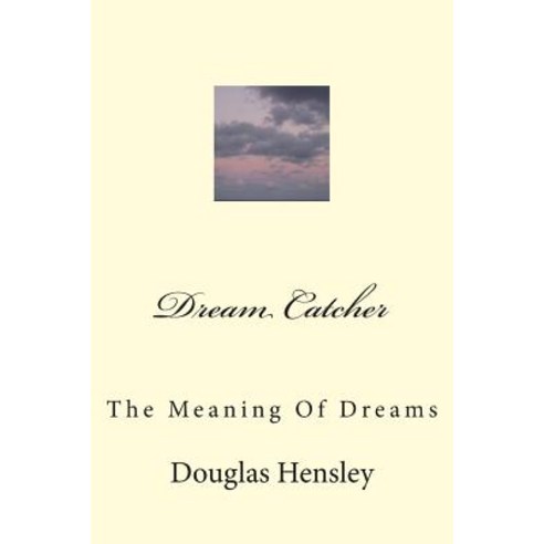 Dream Catcher: The Meaning of Dreams Paperback, Createspace