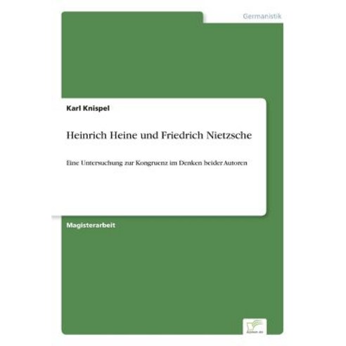 Heinrich Heine Und Friedrich Nietzsche, Diplom.de