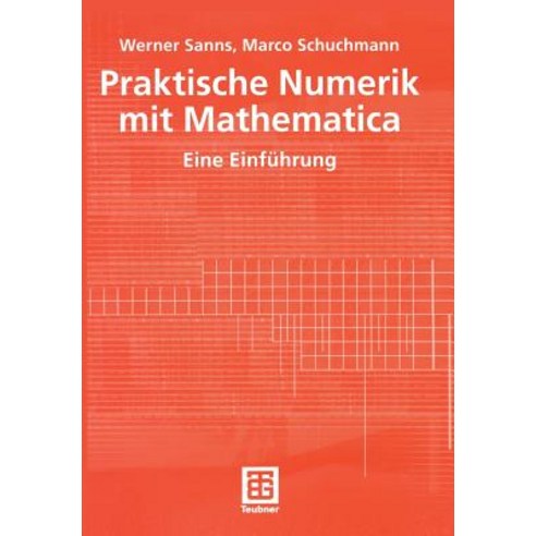 Praktische Numerik Mit Mathematica: Eine Einfuhrung, Vieweg+teubner Verlag