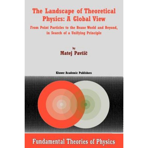 The Landscape of Theoretical Physics: A Global View: From Point Particles to the Brane World and Beyon..., Springer