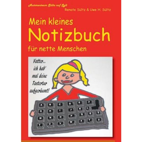 Mein Kleines Notizbuch Fur Nette Menschen Vom Autorenteam Sultz Auf Sylt, Books on Demand