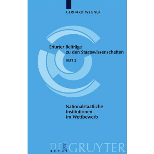 Nationalstaatliche Institutionen Im Wettbewerb, de Gruyter