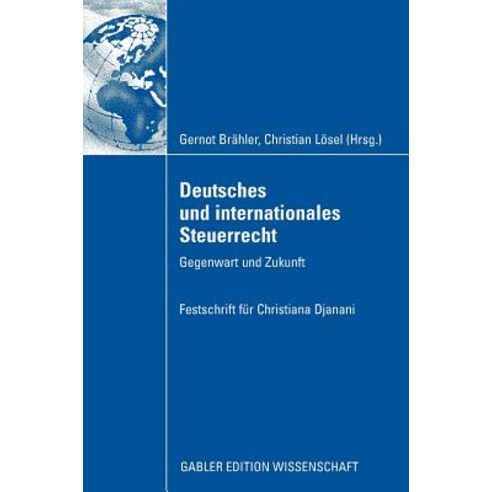 Deutsches Und Internationales Steuerrecht: Gegenwart Und Zukunft, Gabler Verlag
