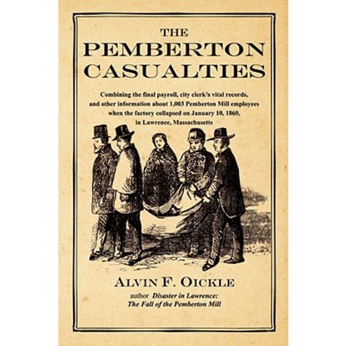 The Pemberton Casualties: Being a Compilation of the Final Payroll the City Clerk''s Vital Records Ce..., Authorhouse