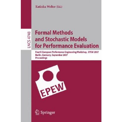 Formal Methods and Stochastic Models for Performance Evaluation: Fourth European Performance Engineeri..., Springer