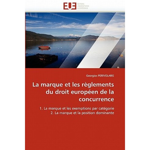 La Marque Et Les Reglements Du Droit Europeen de La Concurrence, Univ Europeenne