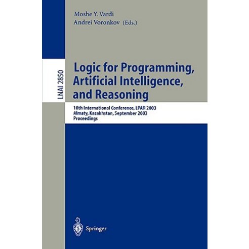Logic for Programming Artificial Intelligence and Reasoning: 10th International Conference Lpar 200..., Springer