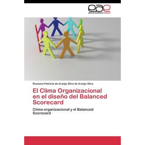 El Clima Organizacional En El Diseno del Balanced Scorecard, Editorial Academica Espanola